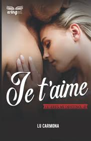 Je t'aime, libro dos de la saga Tú eres mi destino de Lu Carmona