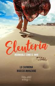 Eleuteria, indomable como el mar de Lu Carmona y Marcos Manzano
