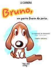 Bruno, un perro fuera de serie de Lu Carmona
